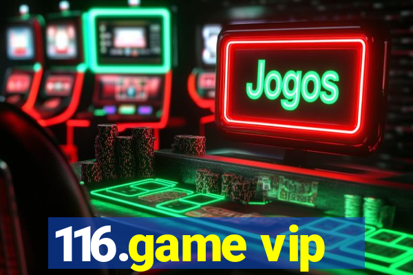 116.game vip